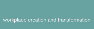 Workplace creation and transformation